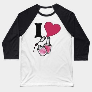 I love nail polish Baseball T-Shirt